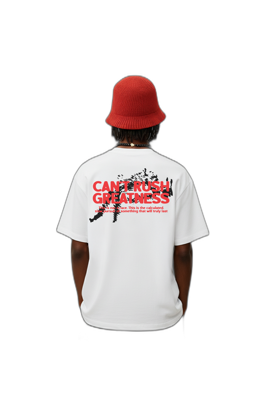 Can't Rush Greatness White Oversized T-Shirt