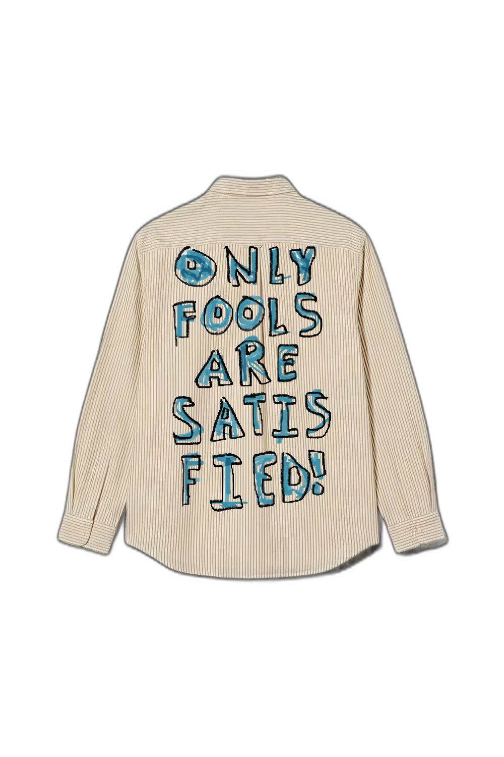 Smiling Cat- Only Fools Are Satisfied Striped Shirt