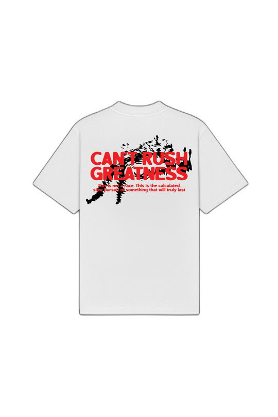 Can't Rush Greatness White Oversized T-Shirt