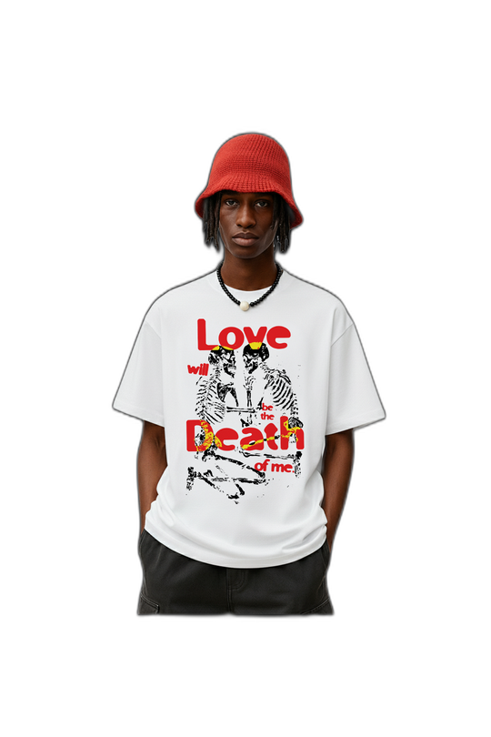 Love Will Be the Death of Me White Oversized T-Shirt