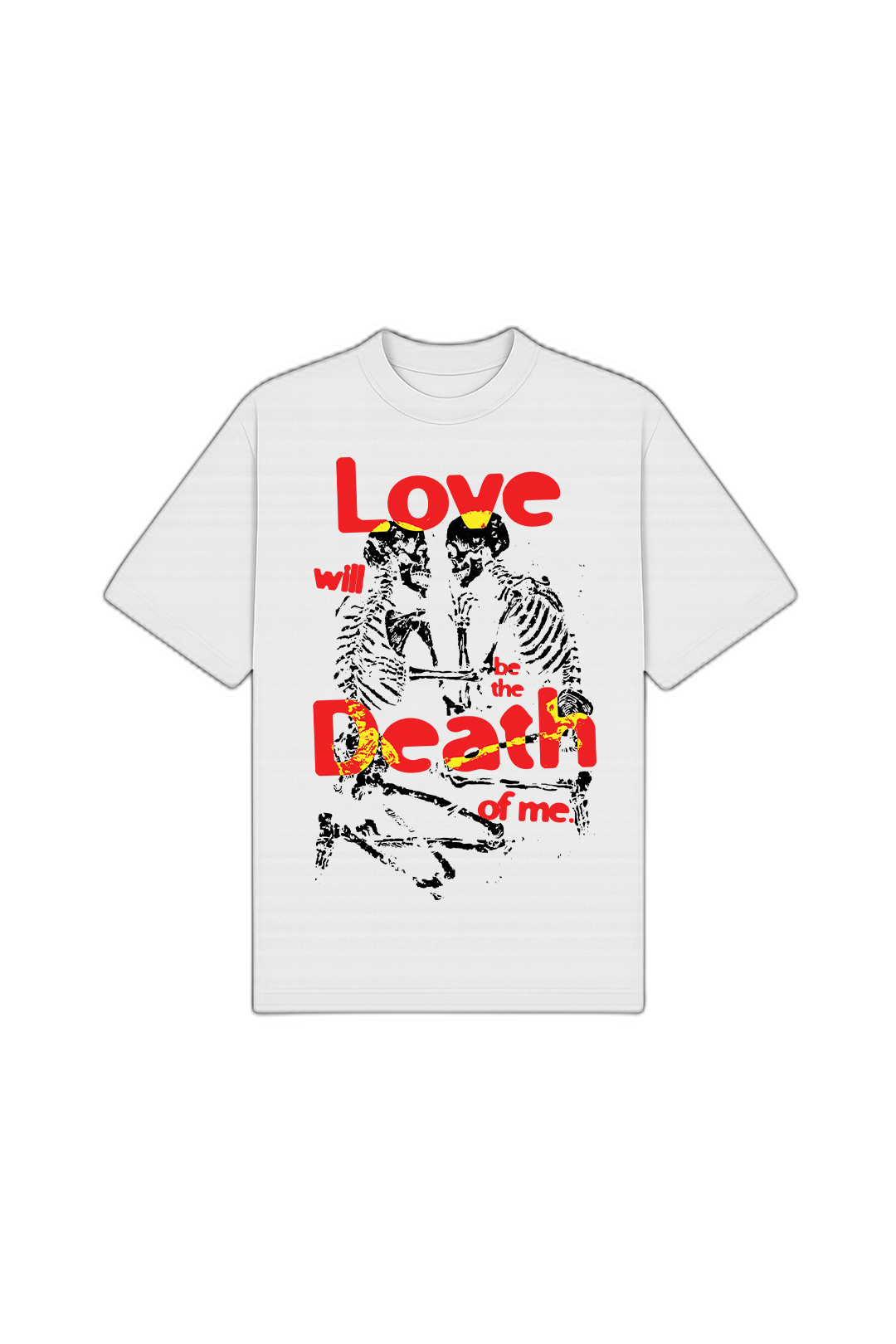 Love Will Be the Death of Me White Oversized T-Shirt