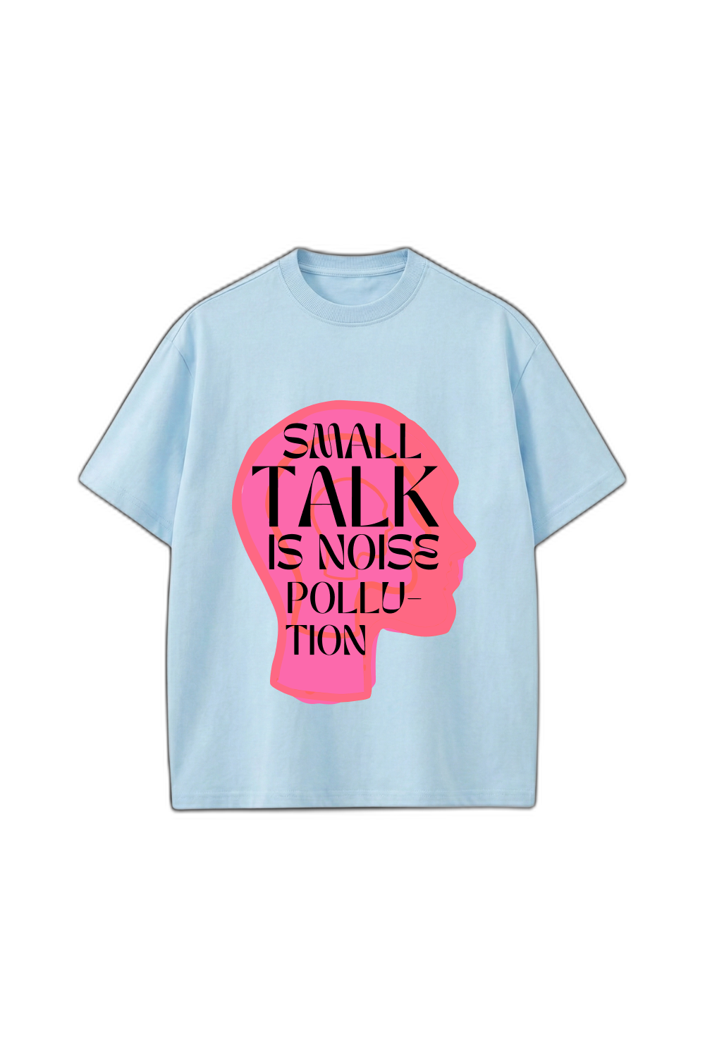 Smiling Cat- Small Talk Is Noise Pollution Tshirt(Light Blue)