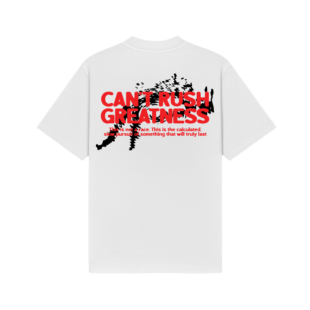 Can't Rush Greatness White Oversized T-Shirt