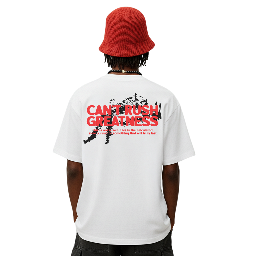 Can't Rush Greatness White Oversized T-Shirt