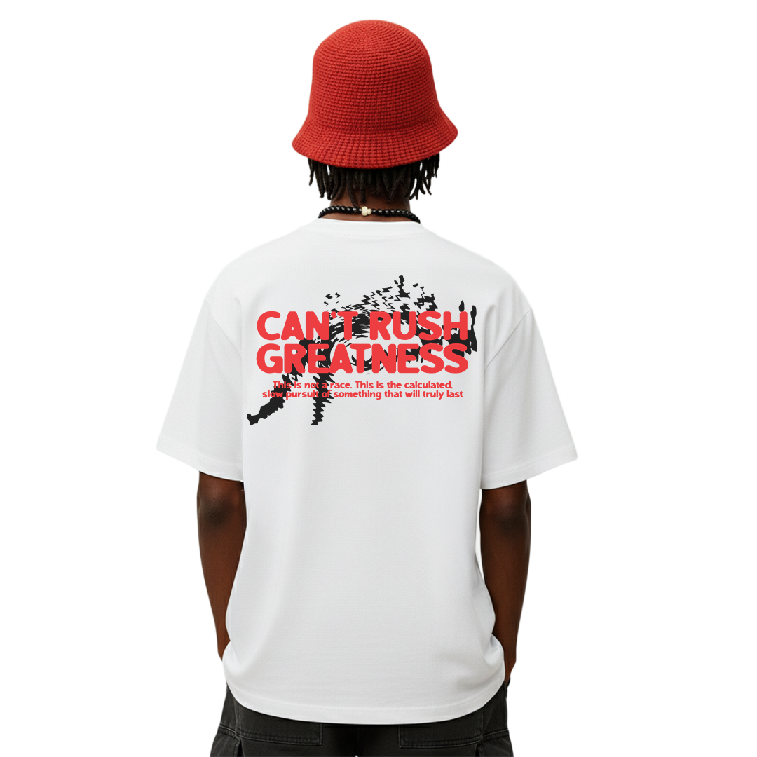 Can't Rush Greatness White Oversized T-Shirt